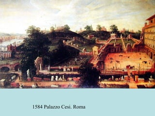 1584 Palazzo Cesi. Roma
 