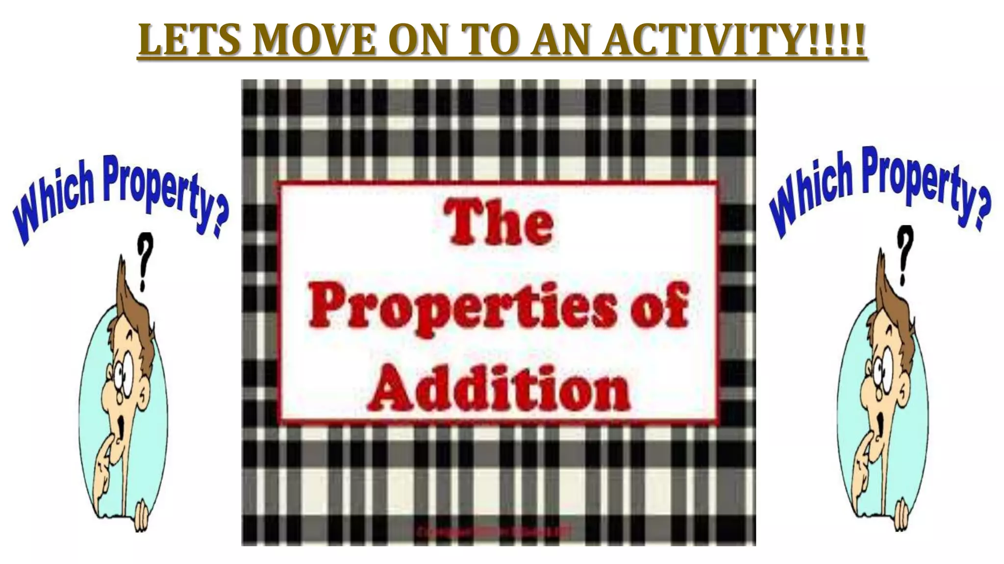 LETS MOVE ON TO AN ACTIVITY!!!!
 