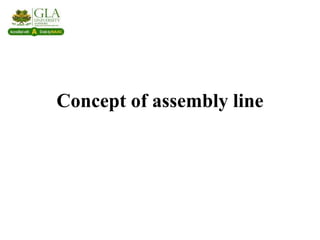 Concept of assembly line
 