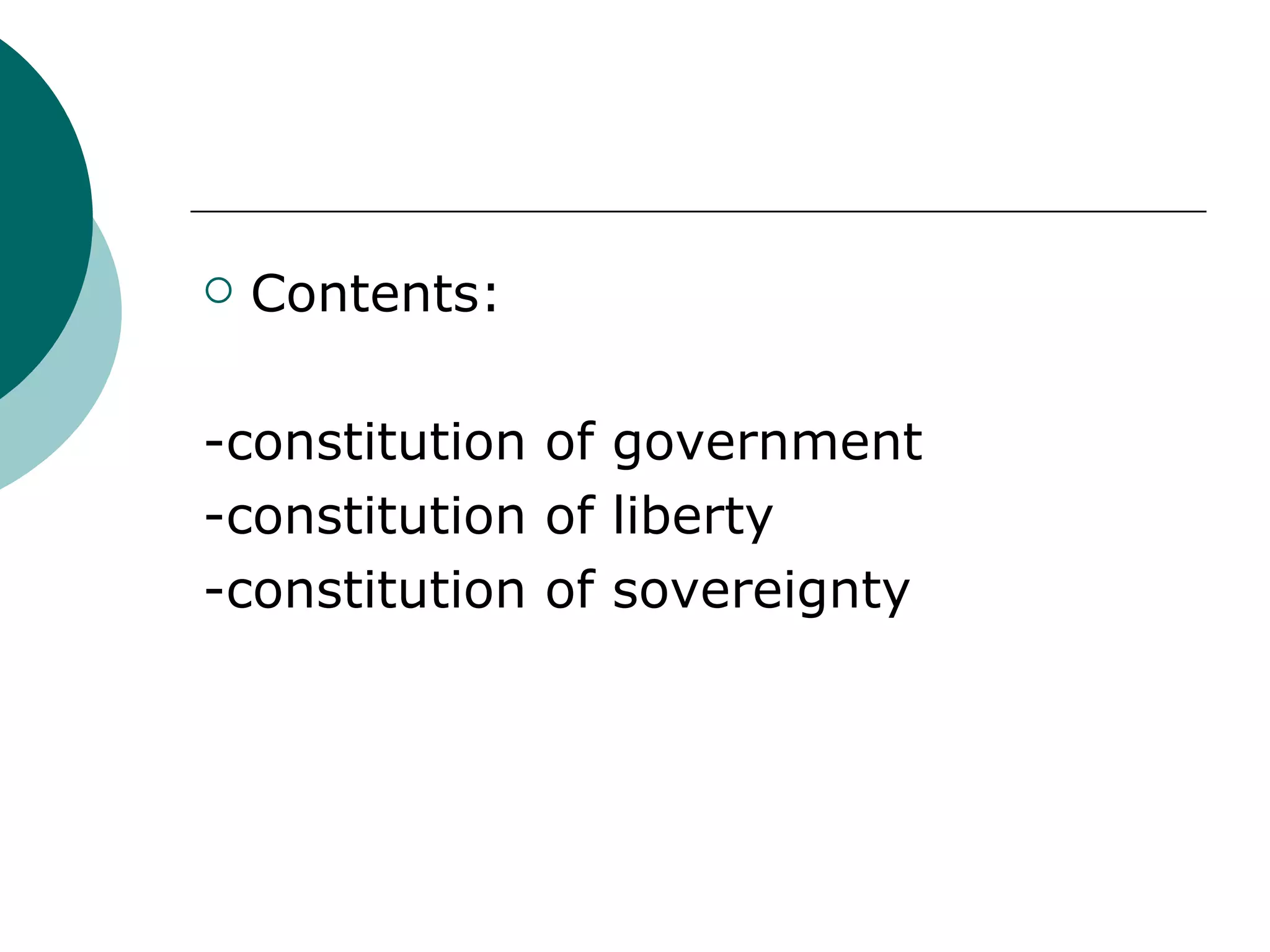 Contents: -constitution of government -constitution of liberty -constitution of sovereignty 