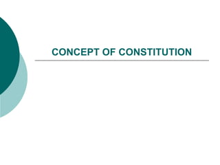 CONCEPT OF CONSTITUTION 