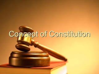 Concept of Constitution
 