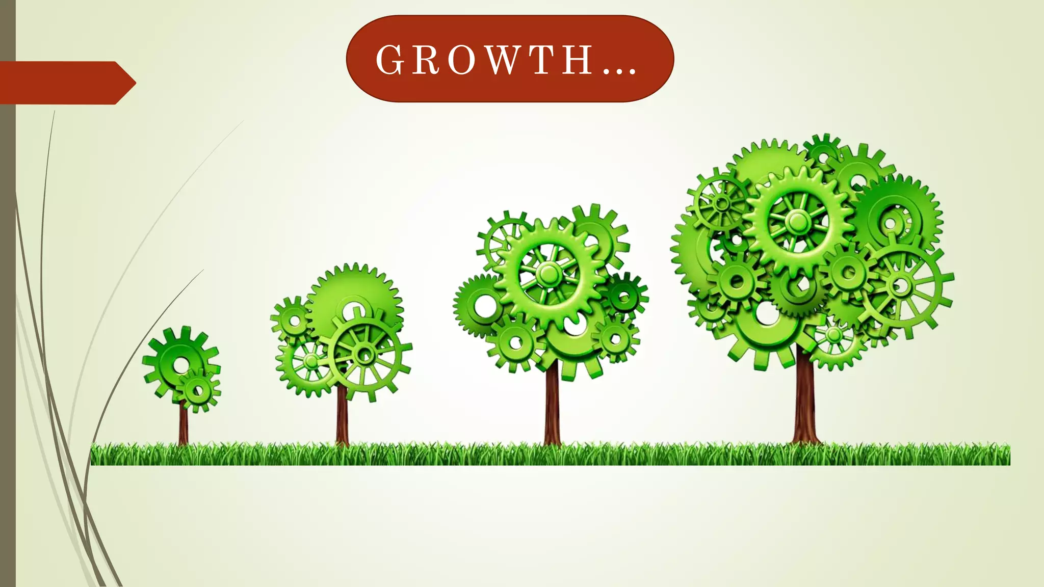 G R O W T H …
 