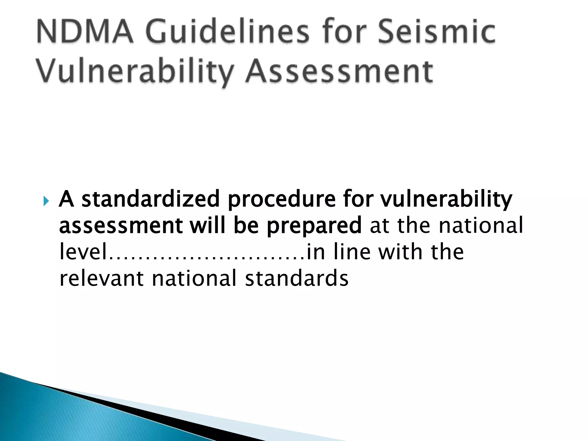    A standardized procedure for vulnerability
    assessment will be prepared at the national
    level………………………in line with the
    relevant national standards
 
