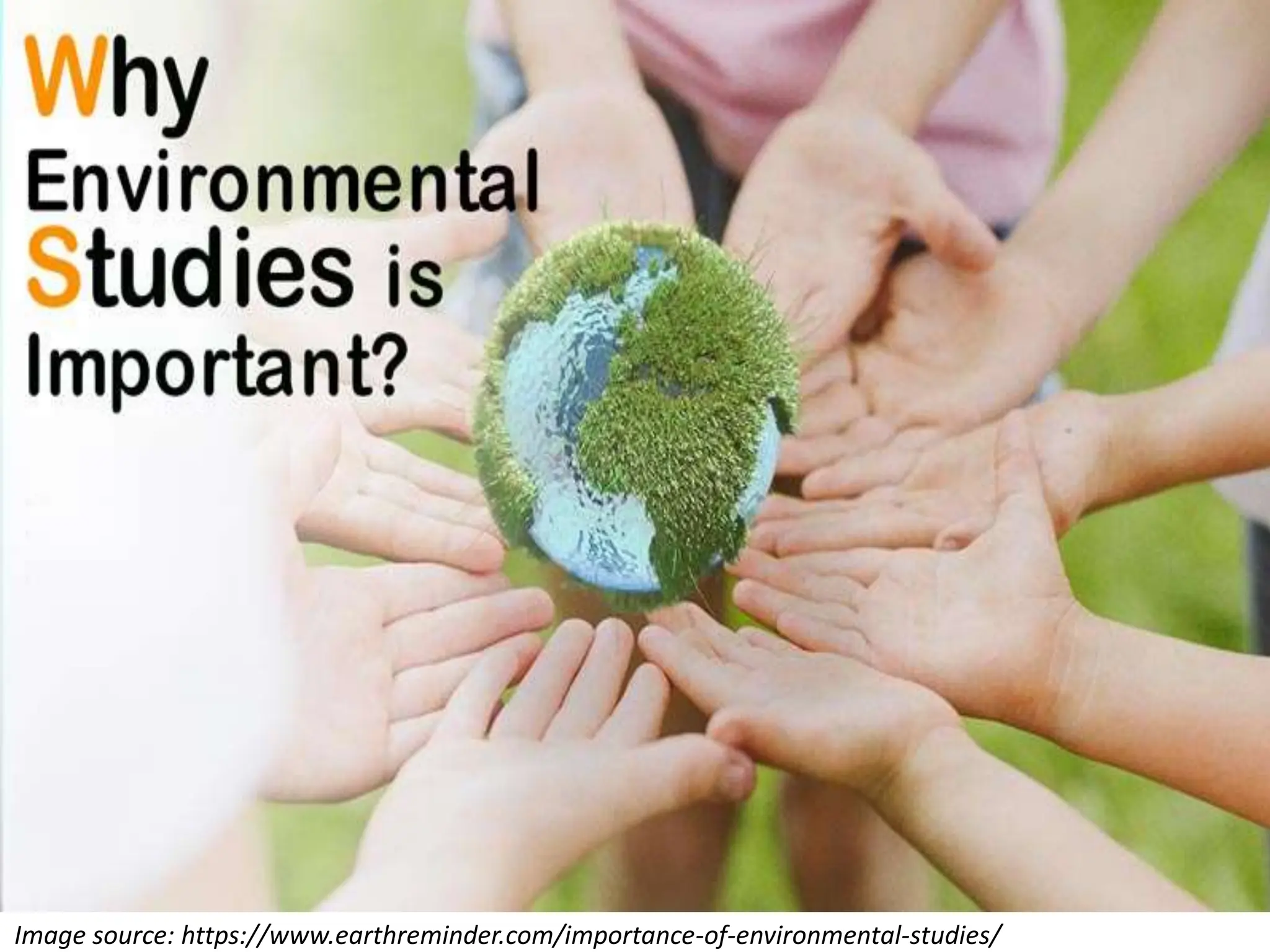 Image source: https://www.earthreminder.com/importance-of-environmental-studies/
 