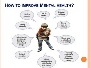 HOW TO IMPROVE MENTAL HEALTH?
 
