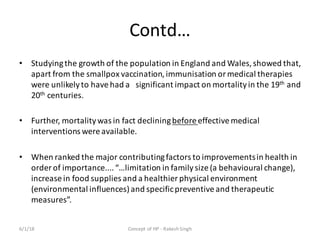Contd…
• Studying	the	growth	of	the	population	in	England	and	Wales,	showed	that,	
apart	from	the	smallpox	vaccination,	im...