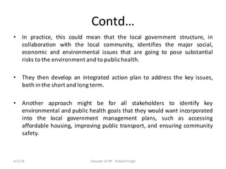 Contd…
• In practice, this could mean that the local government structure, in
collaboration with the local community, iden...