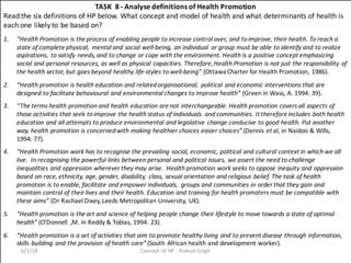 TASK	 8 - Analyse	definitions	of	Health	Promotion
Read	the	six	definitions	of	HP	below.	What	concept	and	model	of	health	a...