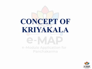 CONCEPT OF
KRIYAKALA
 