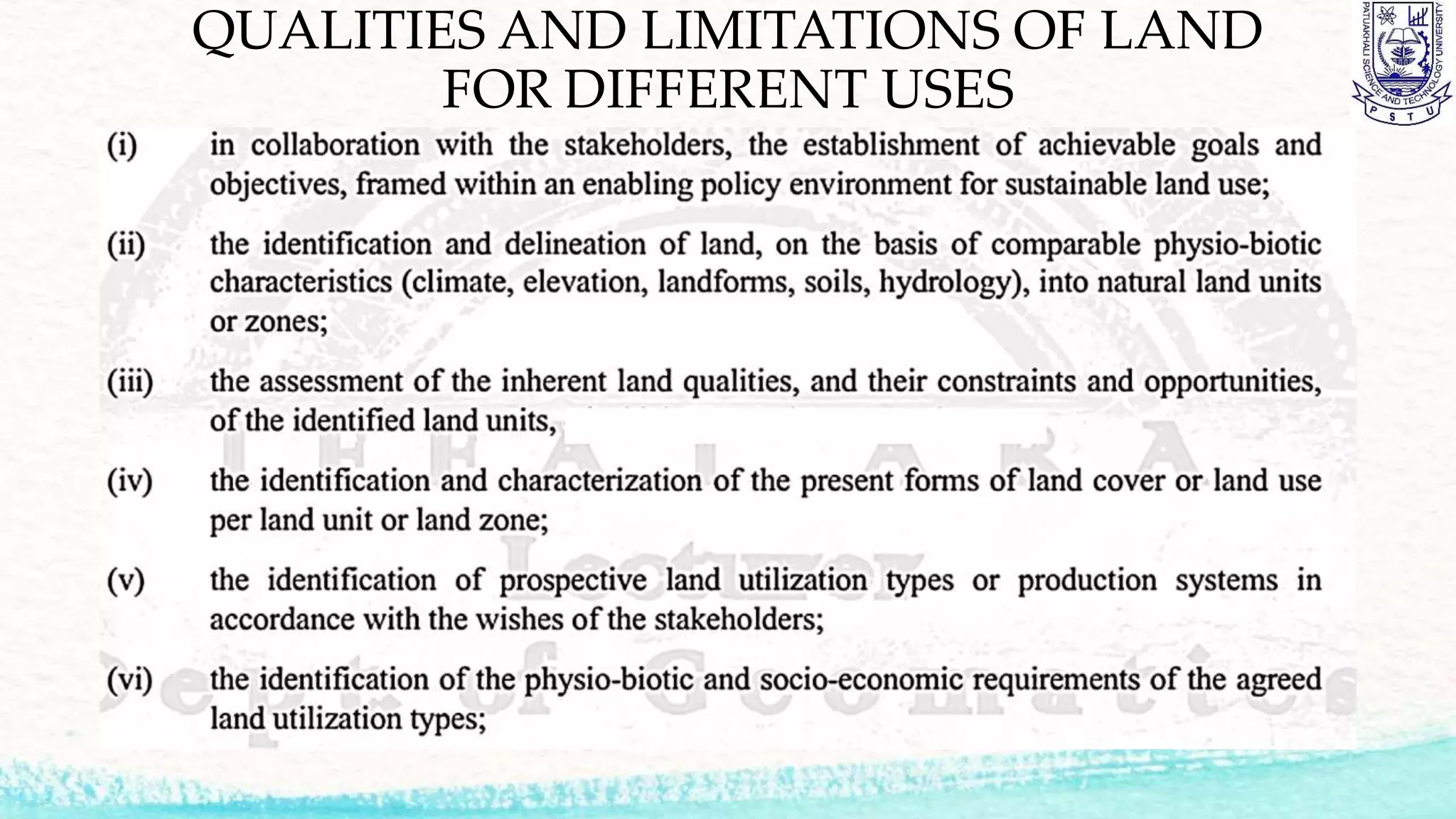 QUALITIES AND LIMITATIONS OF LAND
FOR DIFFERENT USES
 