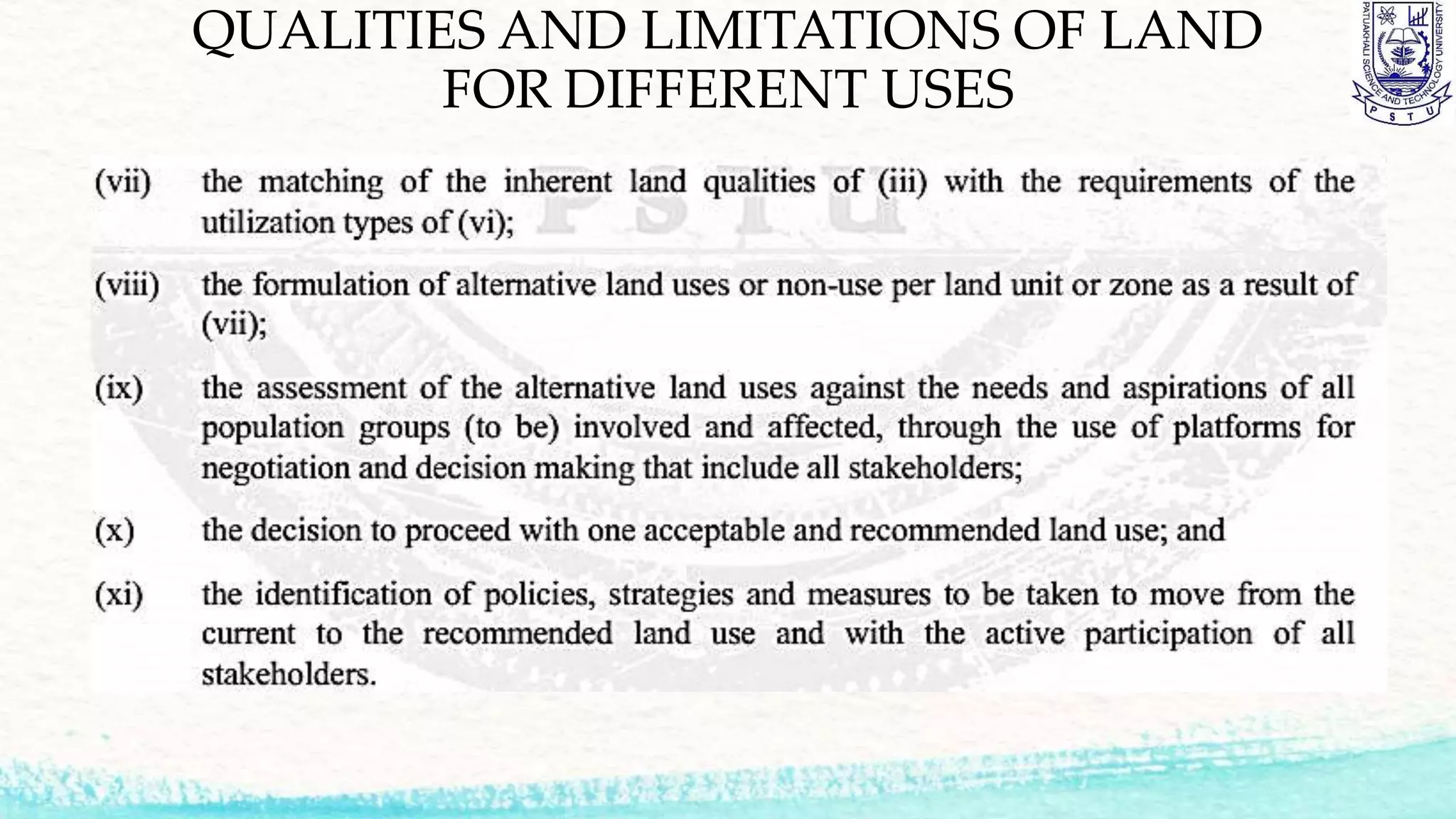 QUALITIES AND LIMITATIONS OF LAND
FOR DIFFERENT USES
 