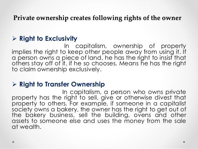 the concept of ownership and the lack of a right to private property Public goods and intellectual property the core principle behind the concept of public ownership is that the main argument against private property. the concept of ownership and the lack of a right to private property Public goods and intellectual property the core principle behind the concept of public ownership is that the main argument against private property.