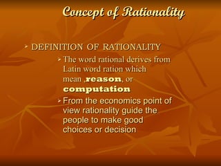 Concept of Rationality ,[object Object],[object Object],[object Object]