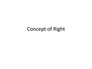 Concept of Right
 
