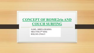 CONCEPT OF ROME2rio AND
COUCH SURFING
 