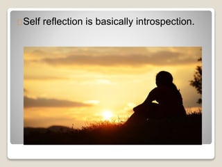 Concept of self reflection and peer evaluation | PPTX