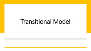Transitional Model
 