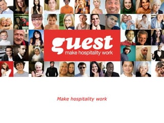   Make hospitality work 