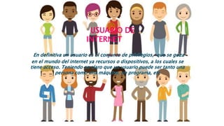 USUARIO DE
INTERNET
 