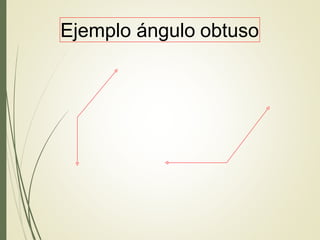 Ejemplo ángulo obtuso
 