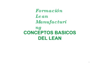 CONCEPTOS BASICOS DEL LEAN ,[object Object]