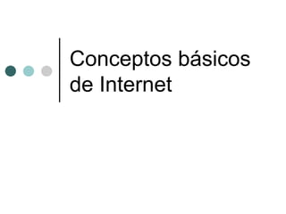 Conceptos básicos de Internet 