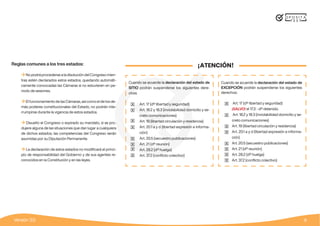 9
Versión 3.0
Reglas comunes a los tres estados:
→No podrá procederse a la disolución del Congreso mien-
tras estén declarados estos estados, quedando automáti-
camente convocadas las Cámaras si no estuvieren en pe-
riodo de sesiones.
→El funcionamiento de las Cámaras, así como el de los de-
más poderes constitucionales del Estado, no podrán inte-
rrumpirse durante la vigencia de estos estados.
→ Disuelto el Congreso o expirado su mandato, si se pro-
dujere alguna de las situaciones que dan lugar a cualquiera
de dichos estados, las competencias del Congreso serán
asumidas por su Diputación Permanente.
→ La declaración de estos estados no modificará el princi-
pio de responsabilidad del Gobierno y de sus agentes re-
conocidos en la Constitución y en las leyes.
Cuando se acuerde la declaración del estado de
SITIO podrán suspenderse los siguientes dere-
chos:
Art. 17 (dº libertad y seguridad)
Art. 18.2 y 18.3 (inviolabilidad domicilio y se-
creto comunicaciones)
Art. 19 (libertad circulación y residencia)
Art. 20.1 a y d (libertad expresión e informa-
ción)
Art. 20.5 (secuestro publicaciones)
Art. 21 (dº reunión)
Art. 28.2 (dº huelga)
Art. 37.2 (conflicto colectivo)
Cuando se acuerde la declaración del estado de
EXCEPCIÓN podrán suspenderse los siguientes
derechos:
Art. 17 (dº libertad y seguridad)
¡SALVO! el 17.3 - dº detenido.
Art. 18.2 y 18.3 (inviolabilidad domicilio y se-
creto comunicaciones)
Art. 19 (libertad circulación y residencia)
Art. 20.1 a y d (libertad expresión e informa-
ción)
Art. 20.5 (secuestro publicaciones)
Art. 21 (dº reunión)
Art. 28.2 (dº huelga)
Art. 37.2 (conflicto colectivo)
 