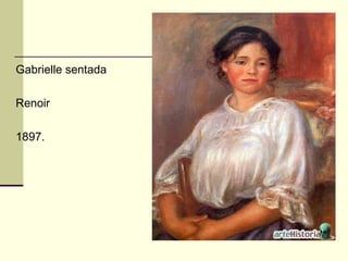 Gabrielle sentada Renoir 1897. 