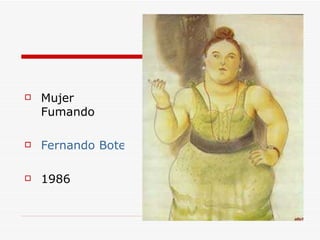 Mujer Fumando Fernando Botero 1986 