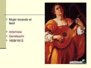 Mujer tocando el laúd Artemisia  Gentileschi 1609/1612 