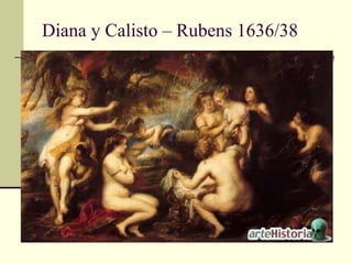 Diana y Calisto – Rubens 1636/38 