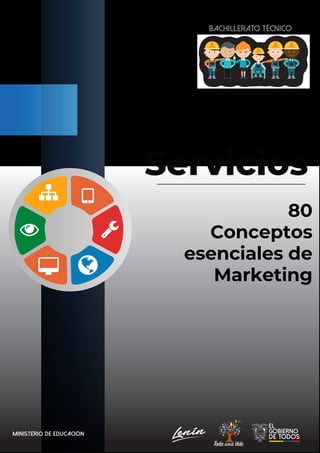 80
Conceptos
esenciales de
Marketing
BACHILLERATO TÉCNICO
Servicios
 