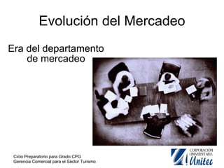 Evolución del Mercadeo Era del departamento de mercadeo 