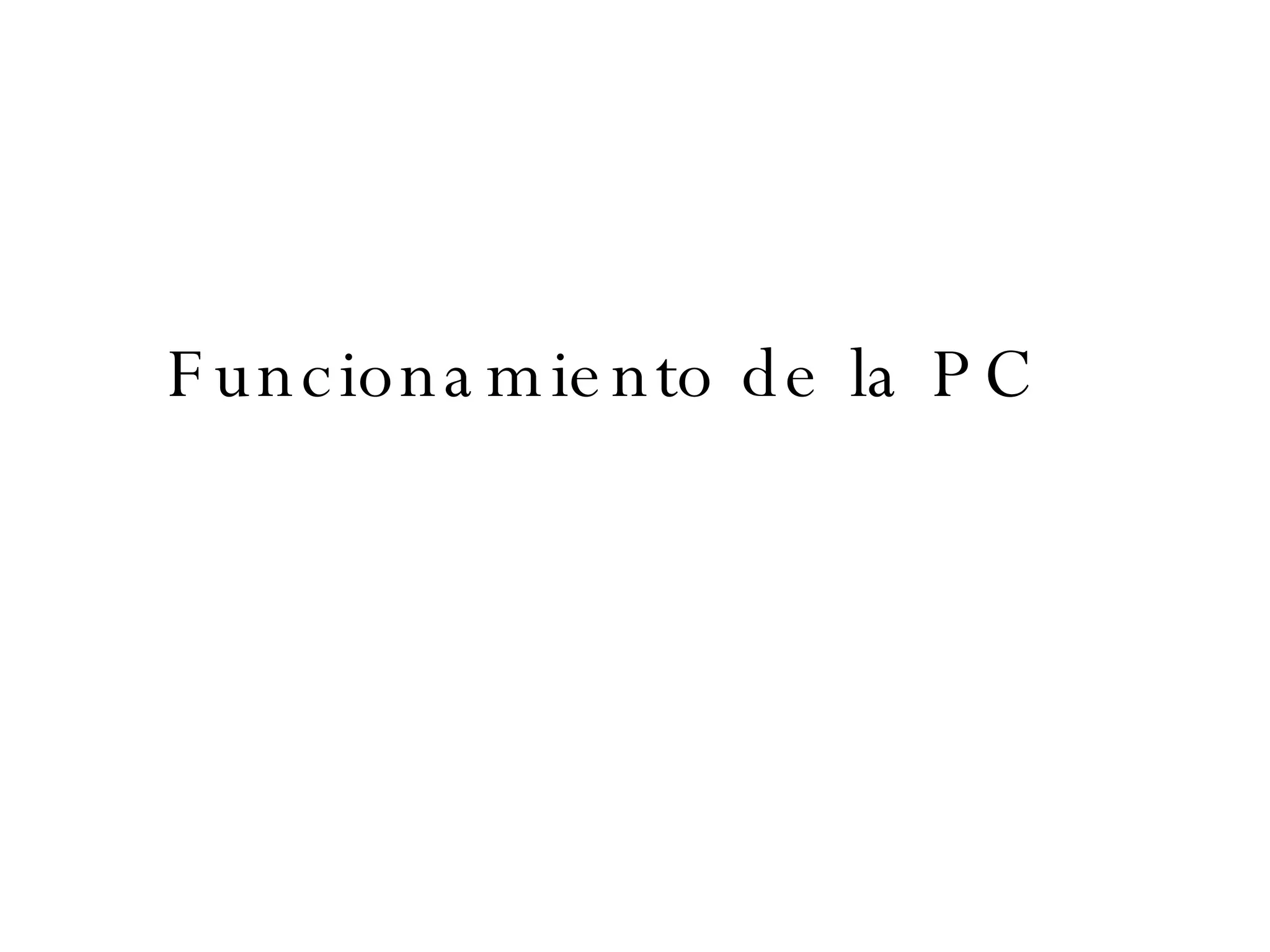 Funcionamiento de la PC 