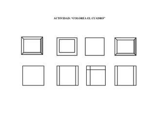 ACTIVIDAD: “COLOREA EL CUADRO”
 