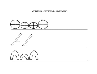 ACTIVIDAD: “CONTINUA LA SECUENCIA”
_________________________________________________________________________________________
_____
_________________________________________________________________________________________
_________________________________________________________________________________________
 