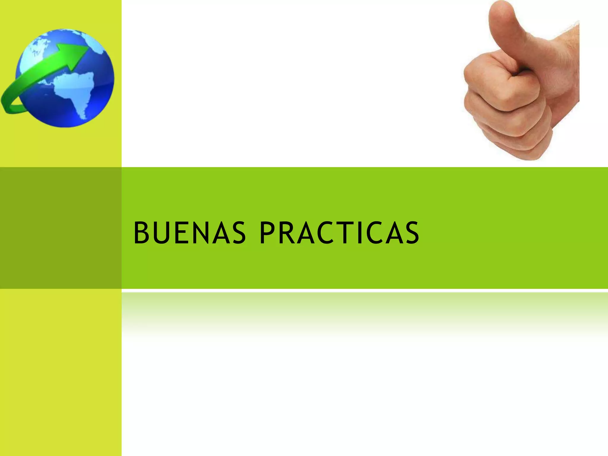 BUENAS PRACTICAS
 