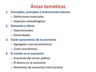 Áreas temáticas
1. Conceptos, principios e instrumentos básicos
– Definiciones esenciales
– Aspectos metodológicos
2. Dema...