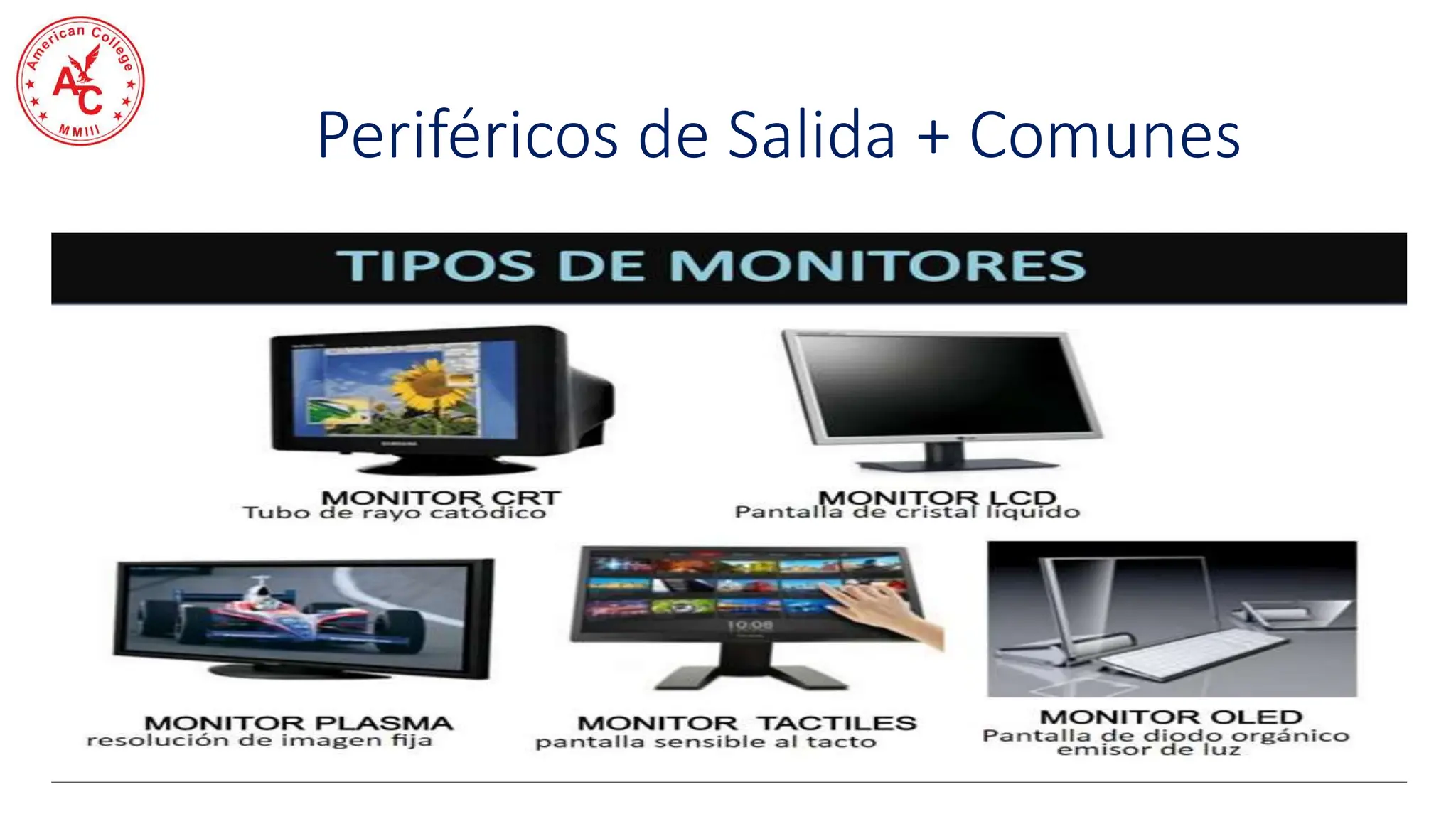 Periféricos de Salida + Comunes
 