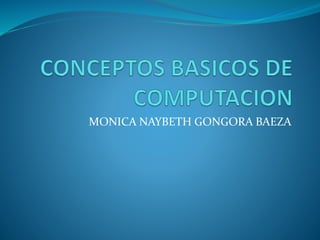 MONICA NAYBETH GONGORA BAEZA
 