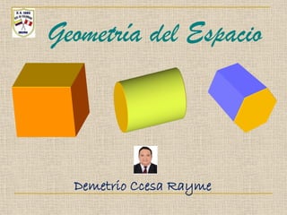 Geometría del Espacio
Demetrio Ccesa Rayme
 