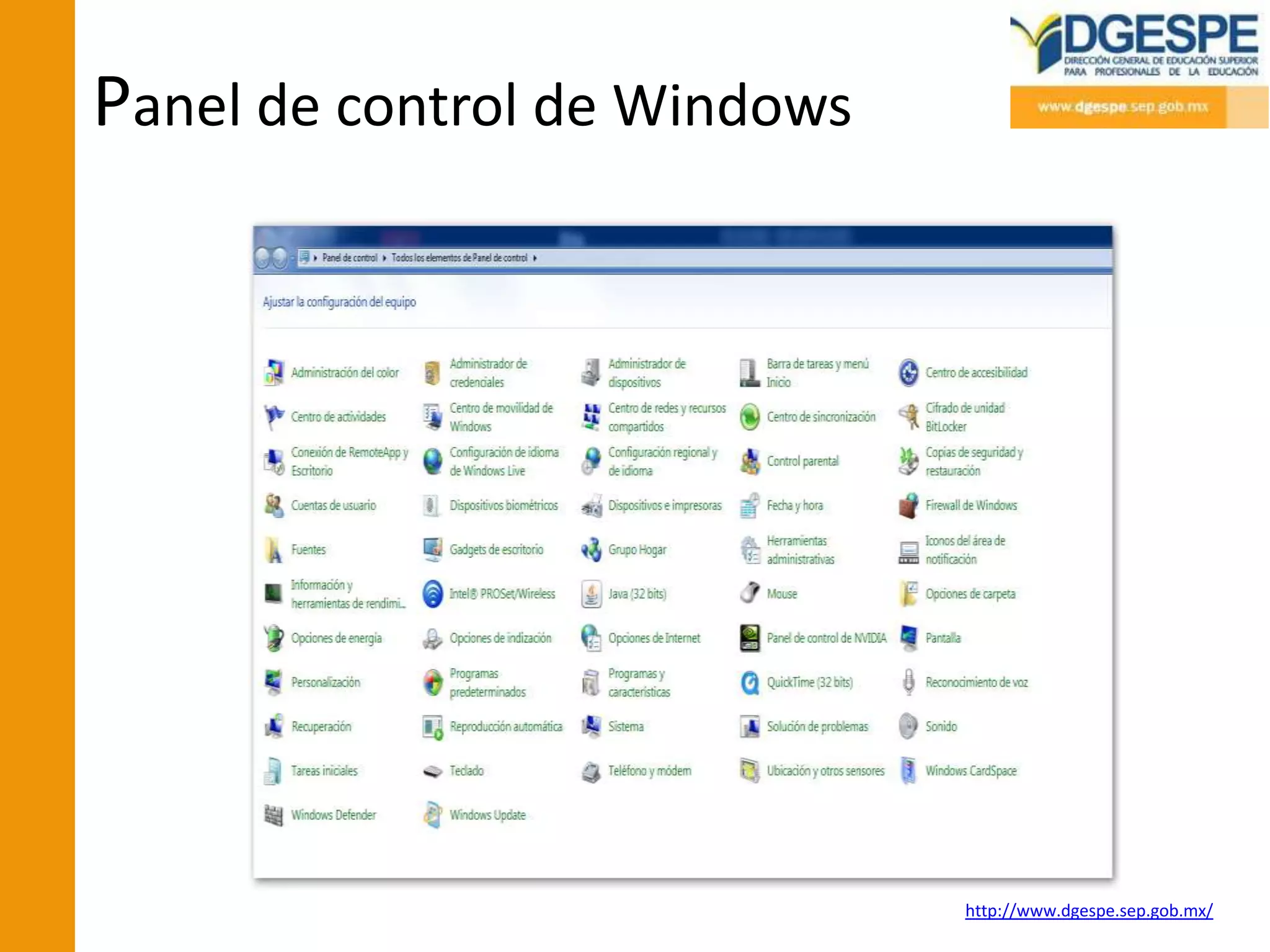Panel de control de Windows




                              http://www.dgespe.sep.gob.mx/
 