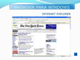BROWSER PARA WINDOWS
          INTERNET EXPLORER
 