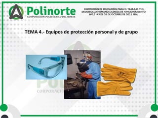 TEMA 4.- Equipos de protección personal y de grupo
 