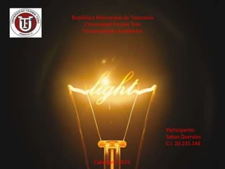 República Bolivariana de Venezuela
Universidad Fermín Toro
Vicerrectorado Académico
Participante:
Sabas Querales
C.I. 20.235.148
Cabudare, 2015
 