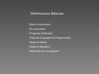 Definiciones Básicas ,[object Object],[object Object],[object Object],[object Object],[object Object],[object Object],[object Object]