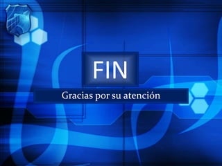 FIN
Gracias por su atención
 