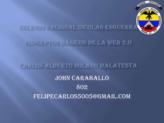 John caraballo
802
felipecarlos5005@gmail.com
 