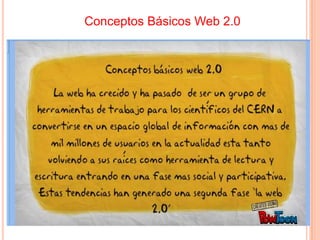 Conceptos Básicos Web 2.0
 